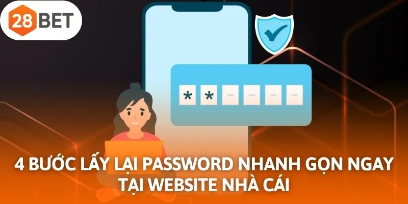 4 bước lấy lại password nhanh gọn ngay tại website nhà cái