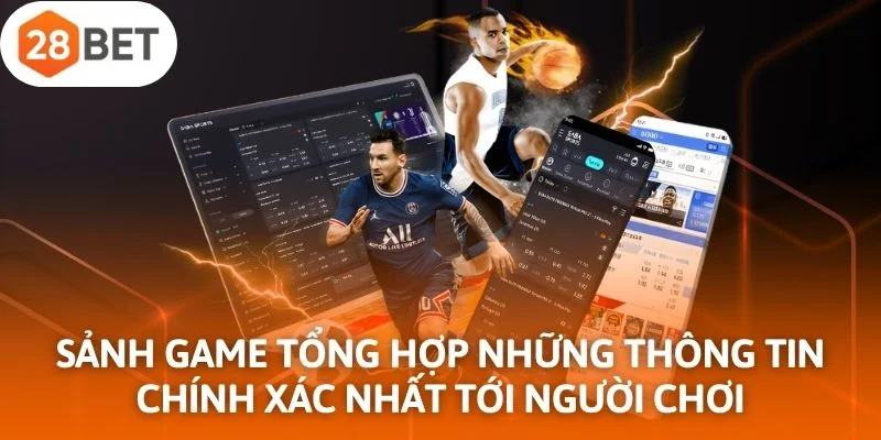 Sảnh game tổng hợp những thông tin chính xác nhất tới người chơi