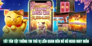 Nổ hũ Neko may mắn lấy cảm hứng từ chú mèo Nhật Bản